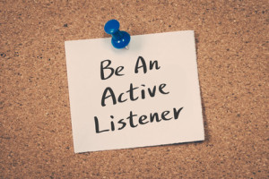 Be an active listener